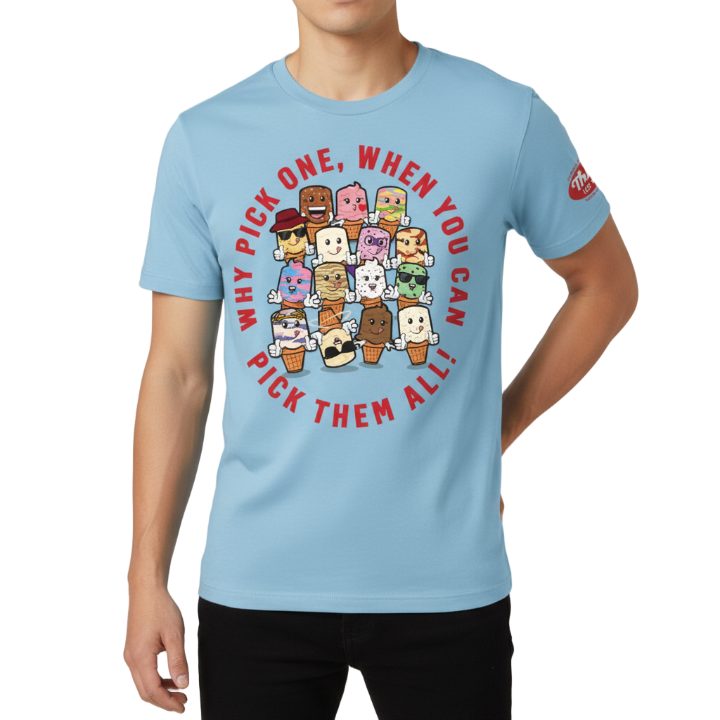 “Why Pick One?” T-Shirt