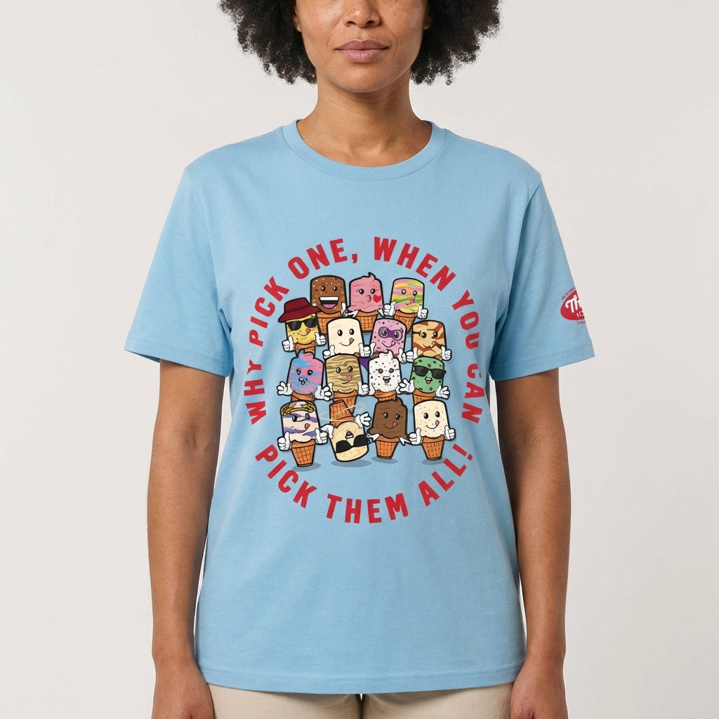 “Why Pick One?” T-Shirt