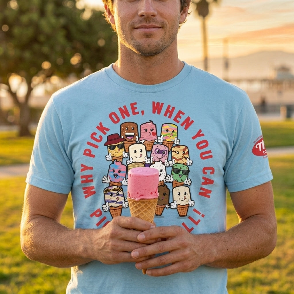 “Why Pick One?” T-Shirt